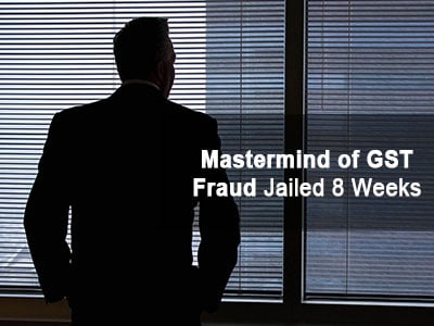 Mastermind of GST Fraud Jailed 8 Weeks in Singapore