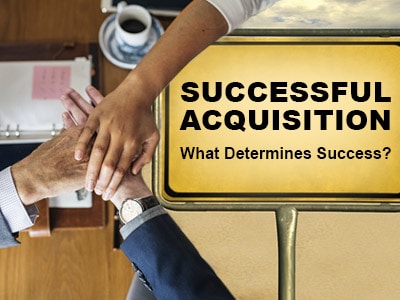 Successful Acquisition – What Determines Success?