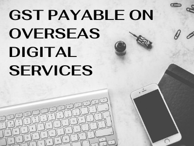 GST Payable on Overseas Digital Services