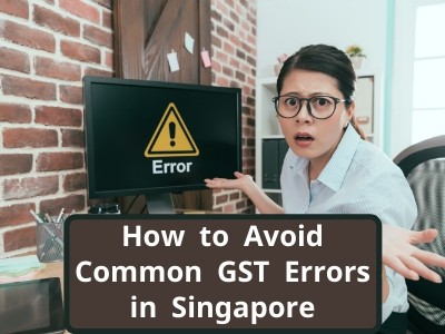 How to Avoid Common GST Errors in Singapore