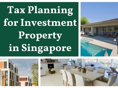 Tax Planning for Investment Property in Singapore