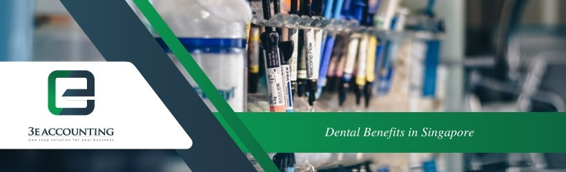 Dental Benefits in Singapore