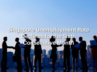 Singapore Unemployment Rate Declines for the Sixth Consecutive Month