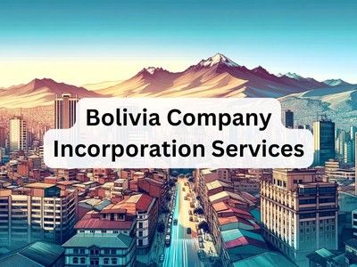 Bolivia Company Incorporation Services