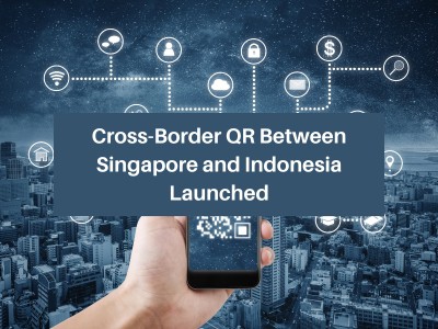 Cross-Border QR Between Singapore and Indonesia Launched