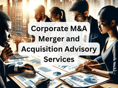 Corporate M&A Merger and Acquisition Advisory Services