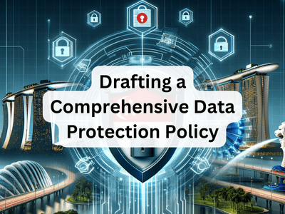 Drafting a Comprehensive Data Protection Policy