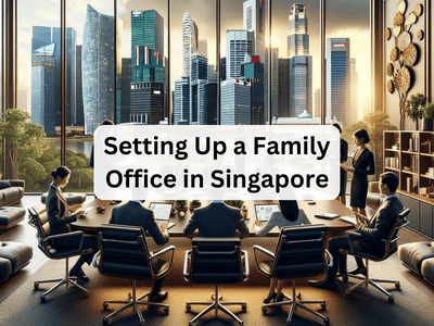 Setting Up a Family Office in Singapore