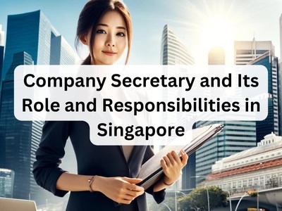 Company Secretary and Its Role and Responsibilities in Singapore