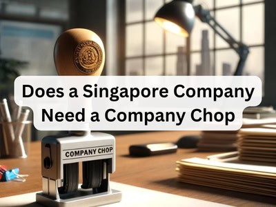 Does a Singapore Company Need a Company Chop?