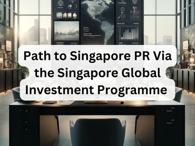 Path to Singapore PR Via the Singapore Global Investment Programme