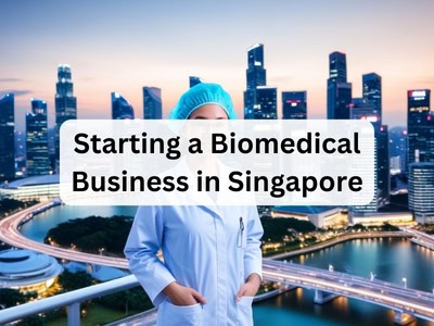 Starting a Biomedical Business in Singapore