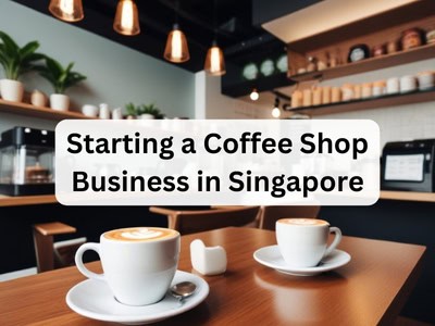 Starting a Coffee Shop Business in Singapore