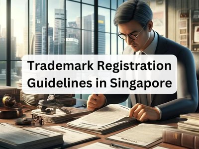 Trademark Registration Guidelines in Singapore