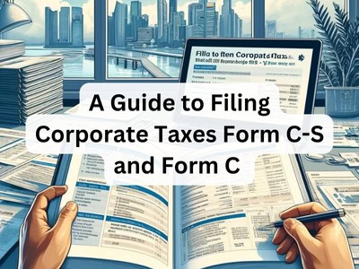 A Guide to Filing Corporate Taxes: Form C-S and Form C