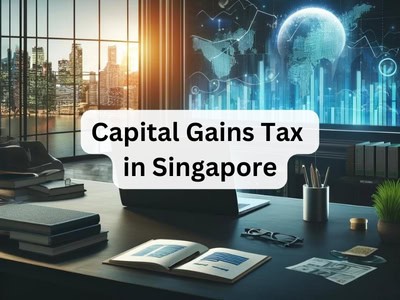 Capital Gains Tax in Singapore