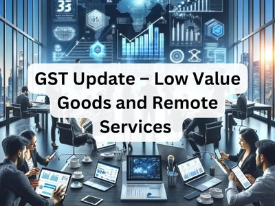 GST Update – Low Value Goods and Remote Services