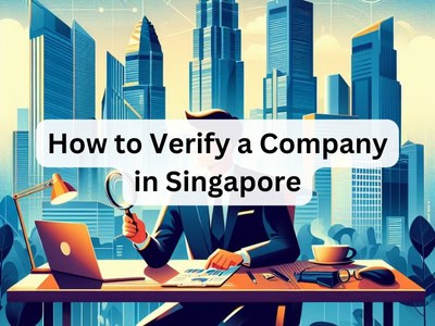 How to Verify a Company in Singapore?