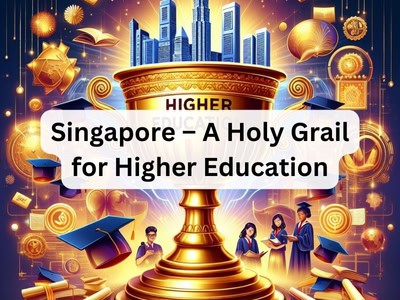 Singapore - A Holy Grail for Higher Education