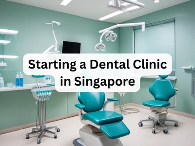 Starting a Dental Clinic in Singapore