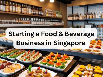 Starting a Food & Beverage Business in Singapore