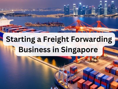 Starting a Freight Forwarding Business in Singapore