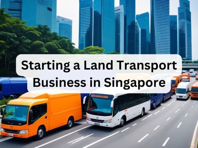 Starting a Land Transport Business in Singapore