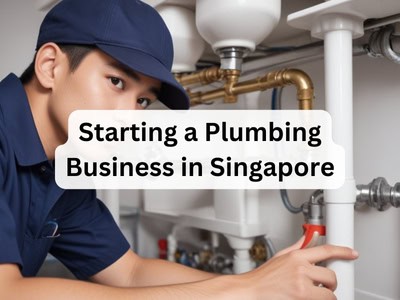 Starting a Plumbing Business in Singapore