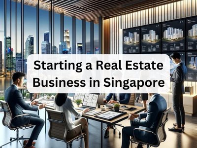 Starting a Real Estate Business in Singapore