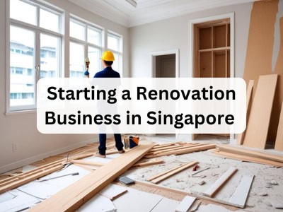 Starting a Renovation Business in Singapore