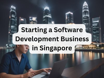 Starting a Software Development Business in Singapore