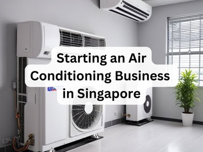 Starting an Air Conditioning Business in Singapore