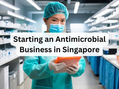 Starting an Antimicrobial Business in Singapore