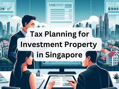 Tax Planning for Investment Property in Singapore