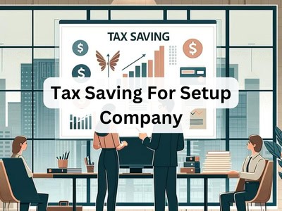 Tax Saving For Setup Company