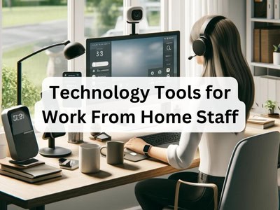 Technology Tools for Work From Home Staff