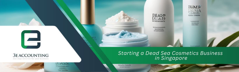 Starting a Dead Sea Cosmetics Business in Singapore