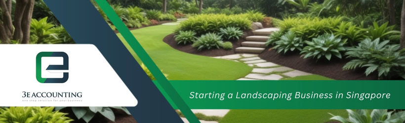 Starting a Landscaping Business in Singapore