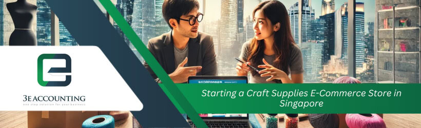 Starting a Craft Supplies E-Commerce Store in Singapore