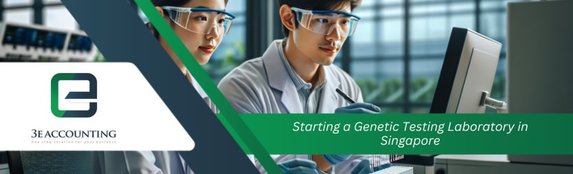 Starting a Genetic Testing Laboratory in Singapore