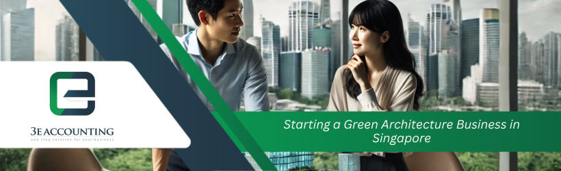 Starting a Green Architecture Business in Singapore