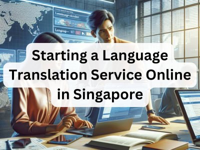 Starting a Language Translation Service Online in Singapore