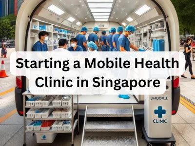 Starting a Mobile Health Clinic in Singapore