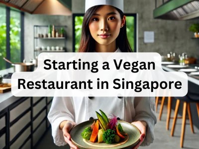 Starting a Vegan Restaurant in Singapore