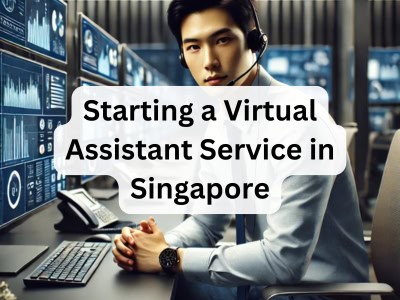 Starting a Virtual Assistant Service in Singapore