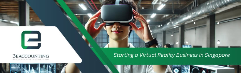 Starting a Virtual Reality Business in Singapore