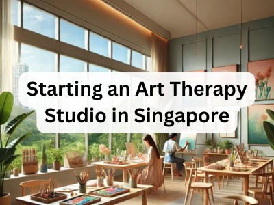 Starting an Art Therapy Studio in Singapore