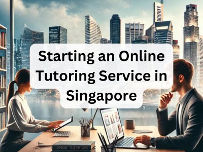 Starting an Online Tutoring Service in Singapore