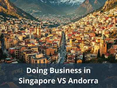 Doing Business in Singapore VS Andorra