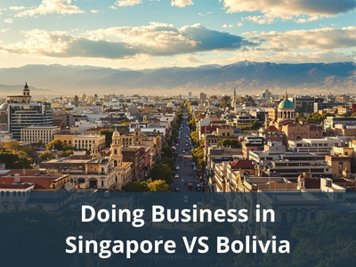 Doing Business in Singapore VS Bolivia